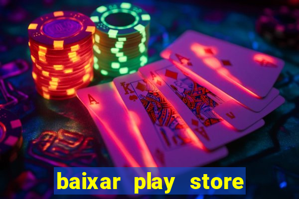 baixar play store para pc baixaki